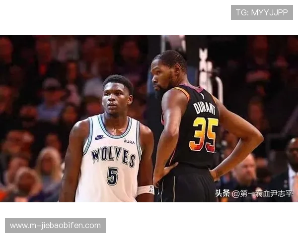 安东尼·爱德华兹与凯文·杜兰特决赛前一对一攻防，展现世代对决